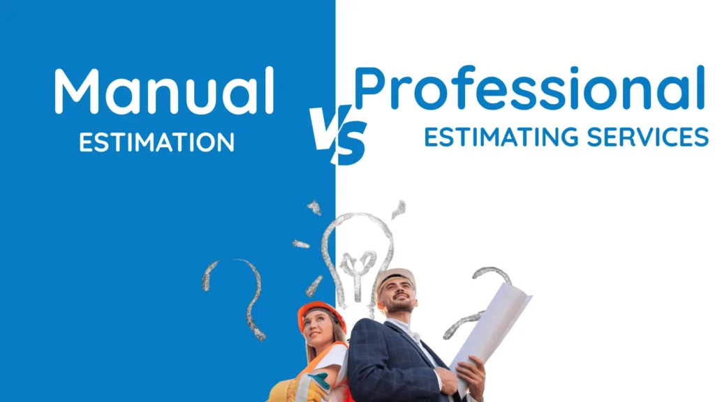 Do Contractors Need Professional Construction Cost Estimating Services or Manual Estimation?